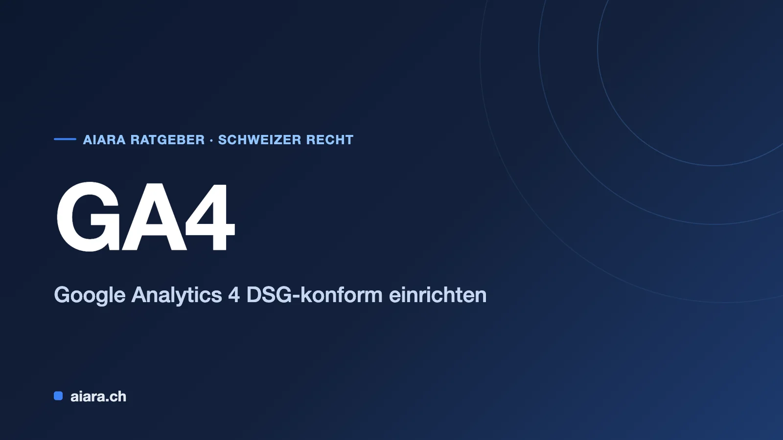 Setting Up Google Analytics 4 in Line with the Swiss FADP: Step by Step
